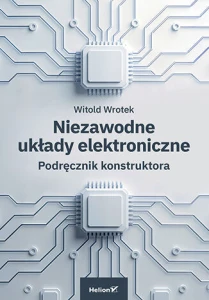 Niezawodne układy elektroniczne. Podręcznik konstruktora