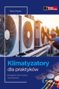 Klimatyzatory dla praktyków – poradnik techniczny i biznesowy