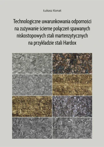 Konat-L.-Technologiczne-uwarunkowania-odpornosci-na-zuzywanie-scierne-polaczen-spawanych-niskostopowych-stali-martenzytycznych-na-przykladzie-stali-Hardox.jpg
