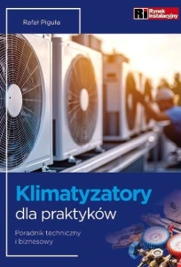 Klimatyzatory dla praktyków – poradnik techniczny i biznesowy