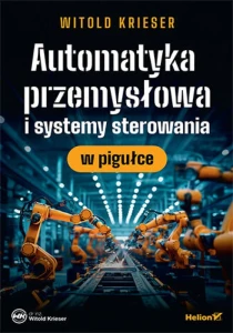Automatyka przemysłowa i systemy sterowania w pigułce
