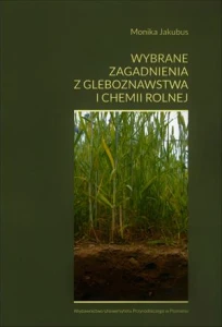 Wybrane zagadnienia z gleboznawstwa i chemii rolnej (wyd. IV)