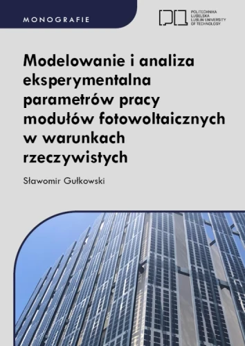 okladka-monografii-Modelowanie-i-analiza-eksperymentalna-parametrow-pracy-modulow-fotowoltaicznych-w-warunkach-rzeczywistych.webp