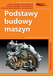 Podstawy budowy maszyn. Kwalifikacja MOT.05/MOT.02