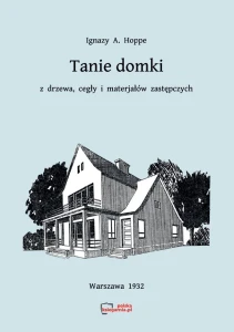 Tanie domki z drzewa, cegły, i materiałów zastępczych