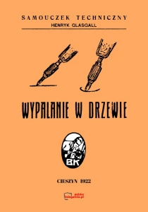 Wypalanie w drzewie. Reprint 1922