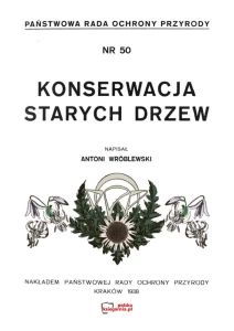 Konserwacja starych drzew. Reprint 1938