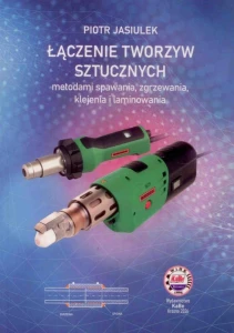 Łączenie tworzyw sztucznych metodami spawania, zgrzewania, klejenia i laminowania