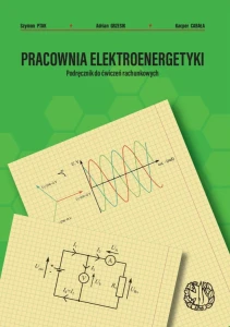 Pracownia elektroenergetyki. Podręcznik do ćwiczeń rachunkowych