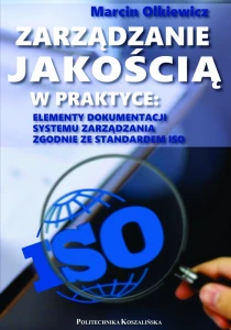 Zarządzanie jakością w praktyce: elementy dokumentacji systemu zarządzania zgodnie ze standardem ISO