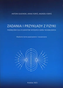 Zadania i przykłady z fizyki. Podręcznik dla studentów wyższych szkół technicznych, wyd. 8 poprawione i rozszerzone