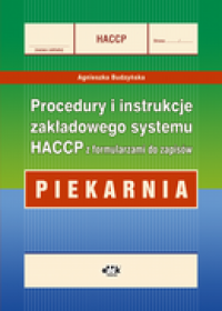 Procedury i instrukcje zakładowego systemu HACCP z formularzami do zapisów – piekarnia