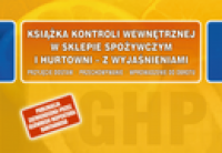 Książka kontroli wewnętrznej w sklepie spożywczym i hurtowni z wyjaśnieniami (przyjęcie dostaw, przechowywanie, wprowadzenie do obrotu)