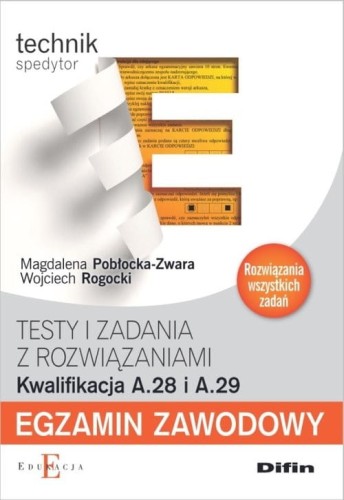 Egzamin zawodowy Testy i zadania z rozwiązaniami A.28 i A.29 [Pobłocka-Zwara Magdalena, Rogocki Wojciech]