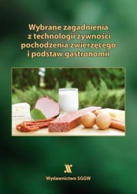 Wybrane zagadnienia z technologii żywności pochodzenia zwierzęcego i podstaw gastronomii