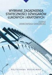 WYBRANE ZAGADNIENIA STATECZNOŚCI DŹWIGARÓW ŁUKOWYCH I KRATOWYCH