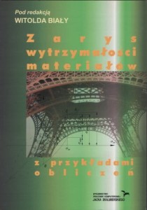 Zarys wytrzymałości materiałów z przykładami obliczeń
