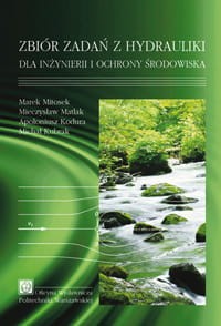 Zbiór zadań z hydrauliki dla inżynierii i ochrony środowiska.