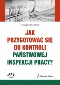 Jak przygotować się do kontroli Państwowej Inspekcji Pracy? 