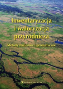 Inwentaryzacja i waloryzacja przyrodnicza. Metody naziemne i geomatyczne.