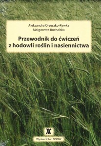Przewodnik do ćwiczeń z hodowli roślin i nasiennictwa