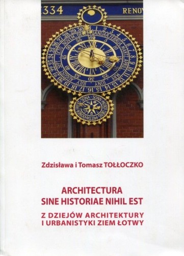 Architectura sine historiae nihil est Z dziejów architektury i urbanistyki ziem Łotwy.jpg