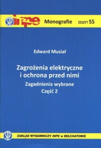 INPE 55  Zagrożenia elektryczne iochrona przed nimi. 