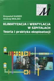 Klimatyzacja i wentylacja w szpitalach Teoria i praktyka eksploatacji.jpg