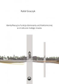 Identyfikacyjna funkcja dominanty architektonicznej w strukturze małego miasta 