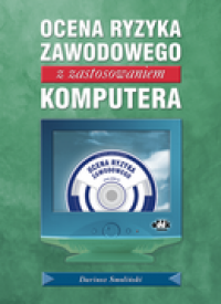 Ocena ryzyka zawodowego z zastosowaniem komputera – podręcznik z płytą CD