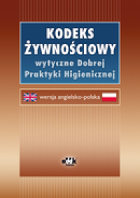Kodeks Żywnościowy (Codex Alimentarius) – wytyczne dobrej praktyki higienicznej (wersja angielsko-polska)