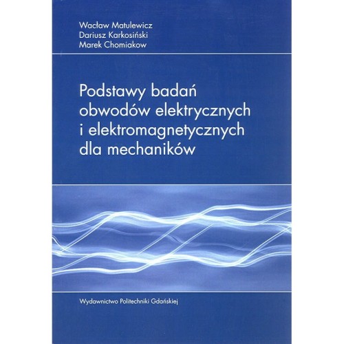 matulewicz-w-karkosinski-d-chomiakow-m-podstawy-badan-obwodow-elektrycznych-i-elektromagnetycznych-dla-mechanikow.jpg