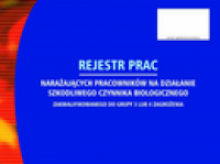 Rejestr prac narażających pracowników na działanie szkodliwego czynnika biologicznego zakwalifikowanego do grupy 3 lub 4 zagrożenia