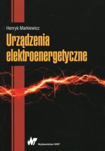 Urządzenia elektroenergetyczne [Markiewicz Henryk]