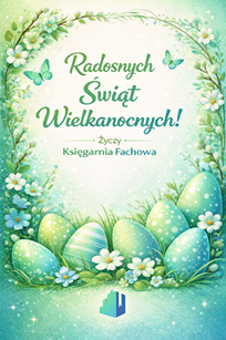 Księgarnia Fachowa.pl życzy Radosnych Świąt Wielkanocnych